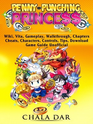 cover image of Penny Punching Princess, Wiki, Vita, Gameplay, Walkthrough, Chapters, Cheats, Characters, Controls, Tips, Download, Game Guide Unofficial